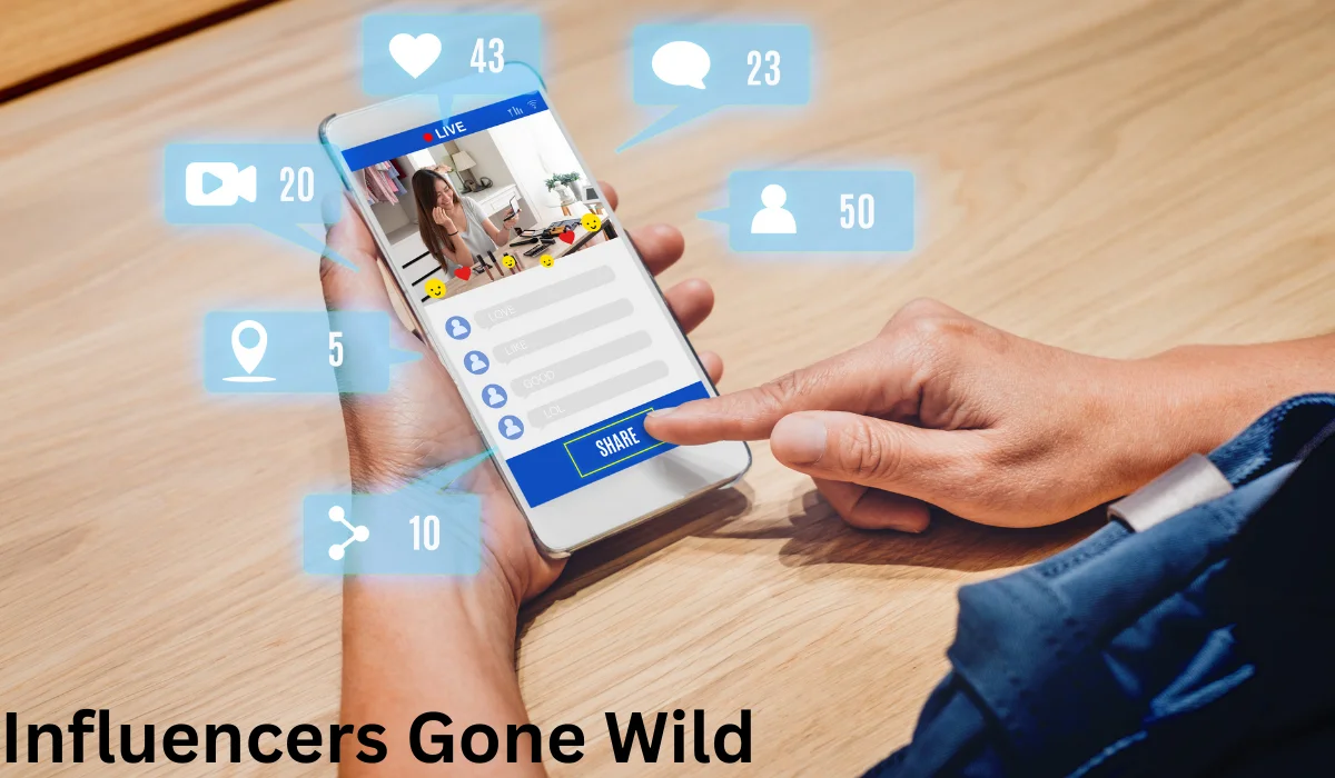 Influencers Gone Wild: A Comprehensive Guide