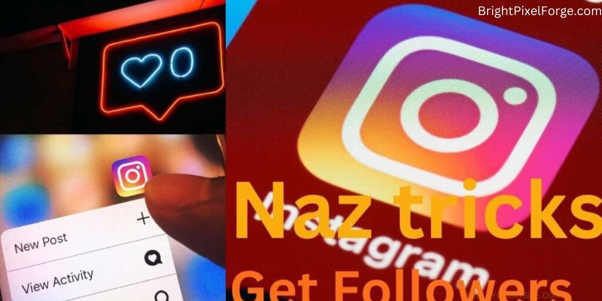 How to Use naz tricks: Behind Instagram Followers Growth Hacks - Full Guidance