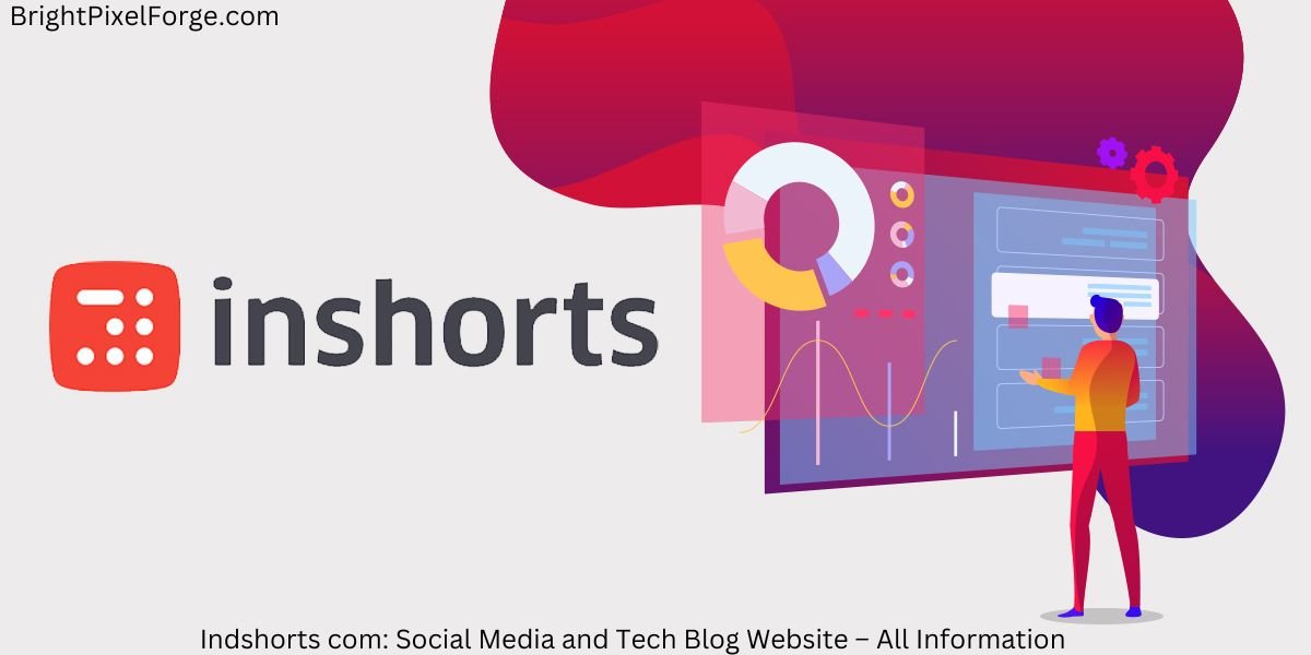 Indshorts com: Social Media and Tech Blog Website – All Information